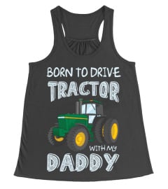 Born to drive tractor with my daddy