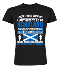 I Don’t Need Therapy I Just Need To Go To Scotland t-Shirt.