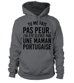 Tu Me Fais Pas Peur J ai Ete Elevee Par Une Maman Portugaise Funny Shirt