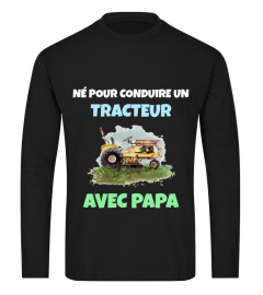 Né pour conduire un Tracteur PAPA