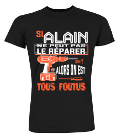 Si Alain ne peut pas le réparer