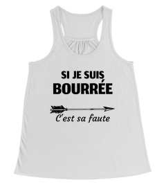 Si je suis bourrée // sa faute