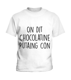 Edition Limitée: On dit chocolatine putaing con !