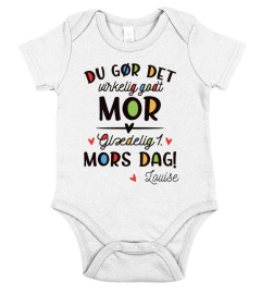 DU GOR DET VIRKELIG GODT MOR