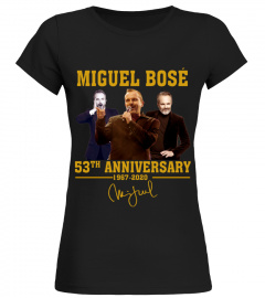 MIGUEL BOSE 53TH ANNIVERSARY