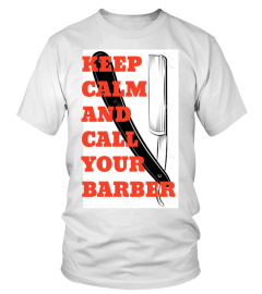 KEEP CALM AND CALL YOUR BARBER