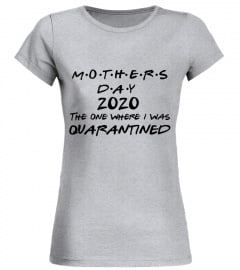 Mother's Day Gift, Mother's Day in quarantine t-shirt T-Shirt