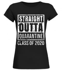 STRAIGHT OUTTA QUARANTINE CLASS OF 2020