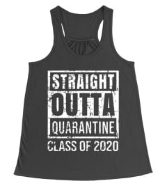 STRAIGHT OUTTA QUARANTINE CLASS OF 2020