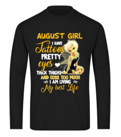 August girl I have tattoos pretty eyes thick thighs and cuss too much I am living