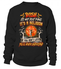 Rush T Shirt. RUSH It's not just fans, it's a religion. If you don’t listen, you'll never understand