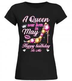 A queen was born in May Happy birthday to me