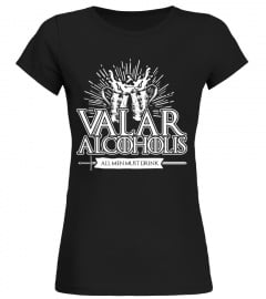 Valar Alcoholis - All Men Must Drink