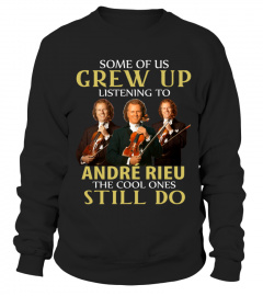 GREW UP LISTENING TO ANDRE RIEU