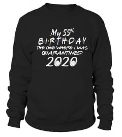 My 55th Birthday The One Where I Was Quarantined 2020 T-Shirt Funny 55th Birthday T-Shirt 55 Years Old Shirt