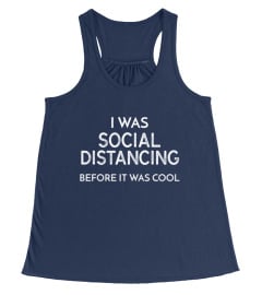 I was social Distancing before it was cool