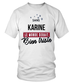 Sans Karine le monde serait bien triste - Edition Limitée