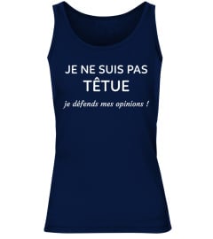 Je ne suis pas têtue !