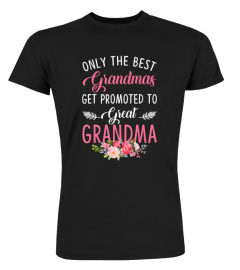 Best Grandma Get Promoted To Great Grandma Mothers Day Gifts T-Shirt