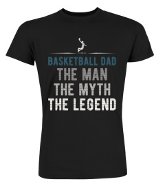 Basketball Dad The Man The Myth The Legend Funny Fathers Day T-Shirt