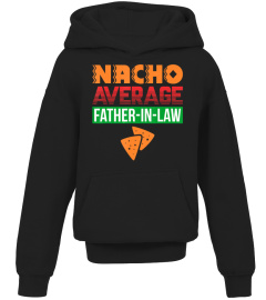 Funny Father in Law Wedding Gift Dad Nacho Fathers Day Shirt T-Shirt