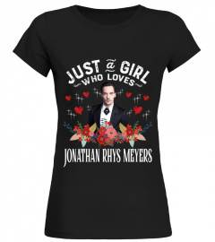 JUST A GIRL WHO LOVES  JONATHAN RHYS MEYERS