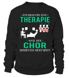 ICH BRAUCHE EINE THERAPIE WEIL DER CHOR MOMENTAN NICHT SINGT