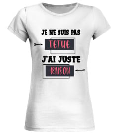 Je ne suis pas têtue j'ai juste raison - Edition Limitée