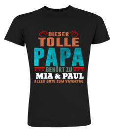 DIESER TOLLE PAPA GEHORT ZU MIA & PAUL ALLES GUTE ZUM VATERTAG