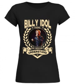 BILLY IDOL THING YOU WOULDN'T UNDERSTAND