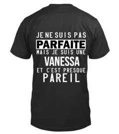 Je ne suis pas parfaite mais je suis une Vanessa et c'est presque pareil - Edition Limitée