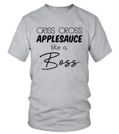 Criss Cross Applesauce Like A Boss
