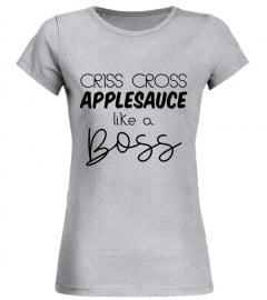 Criss Cross Applesauce Like A Boss
