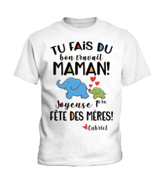 TU FAIS DU BON TRAVAIL MAMAN