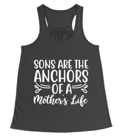 Sons Are The Anchors Of A Mother's Life T Shirt