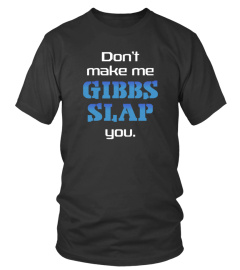 Don't Make Me Gibbs Slap You