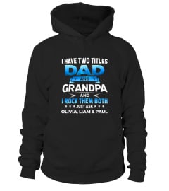 I HAVE TWO TITLES DAD AND GRANDPA  AND I ROCK THEM BOTH