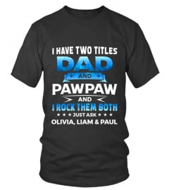 I HAVE TWO TITLES DAD AND PAWPAW AND I ROCK THEM BOTH