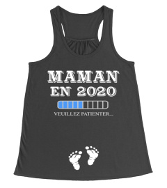 MAMAN EN 2020 VEUILLEZ PATIENTER