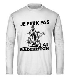 Je peux pas - Badminton