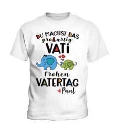 DU MACHST DAS GROBARTIG VATI