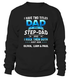 I have two titles dad and stepdad and i rock them both.