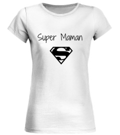 T shirt super maman idée cadeau fête des mères