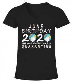 June Birthday 2020 Mask The One Where I Was In Quarantine shirt