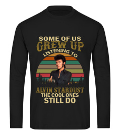 GREW UP LISTENING TO ALVIN STARDUST