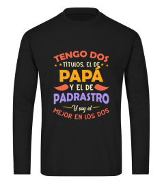 Tengo dos títulos, el de papá y el de padrastro. Y soy el mejor en los dos.