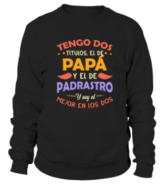 Tengo dos títulos, el de papá y el de padrastro. Y soy el mejor en los dos.