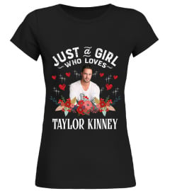 JUST A GIRL WHO LOVES  TAYLOR KINNEY