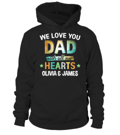 We love you dad with all our hearts