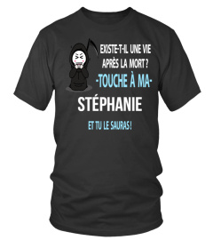 Existe-t-il une vie après la mort ? Touche à ma Stéphanie et tu le sauras ! - Edition Limitée